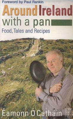 Around Ireland with a Pan : Food, Tales and Recipes