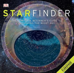 Starfinder : The Complete Beginner's Guide to Exploring the Night Sky