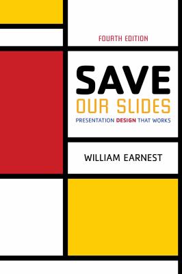 Save Our Slides : Presentation Design That Works