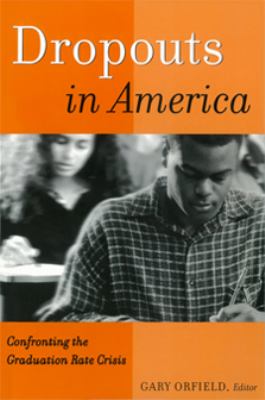 Dropouts in America : Confronting the Graduation Rate Crisis