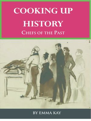Cooking up History : Chefs of the Past