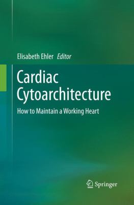 Cardiac Cytoarchitecture : How to Maintain a Working Heart