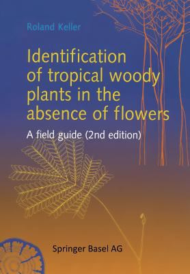 Identification of Tropical Woody Plants in the Absence of Flowers : A Field Guide