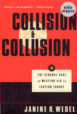 Collision and Collusion : The Strange Case of Western Aid to Eastern Europe