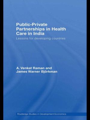 Public-Private Partnerships in Health Care in India : Lessons for Developing Countries