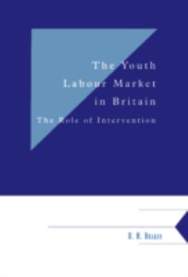 The Youth Labour Market in Britain : The Role of Intervention