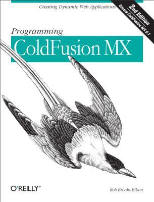 Programming ColdFusion MX : Creating Dynamic Web Applications