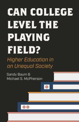 Can College Level the Playing Field? : Higher Education in an Unequal Society
