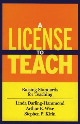 A License to Teach : Raising Standards for Teaching