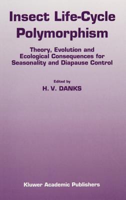 Insect Life-Cycle Polymorphism : Theory, Evolution, and Ecological Consequences for Seasonality and Diapause Control