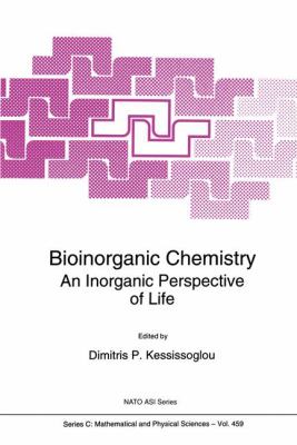 Bioinorganic Chemistry : An Inorganic Perspective of Life: Proceedings of the NATO Advanced Study Institute on Bioinorganic Chemistry: An Inorganic Perspective of Life, Rhodes Island, Greece, June 5-17, 1994