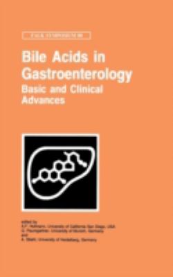 Bile Acids in Gastroenterology : Basic and Clinical Advances - Proceedings of the 80th Falk Symposium (XIII International Bile Acid Meeting), Held in San Diego, California, U. S. A. September 30-October 2, 1994