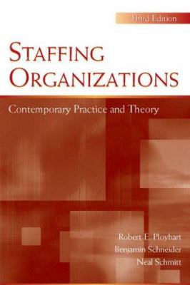 Staffing Organizations : Contemporary Practice and Theory