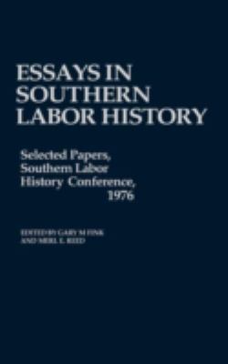 Essays in Southern Labor History : Selected Papers, Southern Labor History Conference 1976