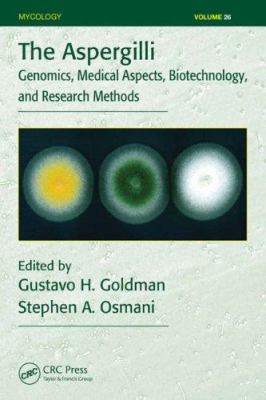 The Aspergilli : Genomics, Medical Aspects, Biotechnology, and Research Methods