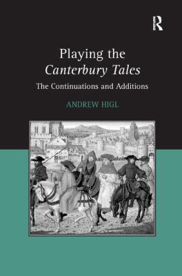 Playing the Canterbury Tales : The Continuations and Additions