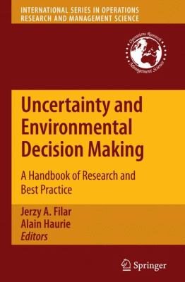 Uncertainty and Environmental Decision Making : A Handbook of Research and Best Practice