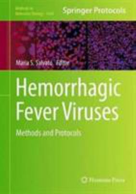 Hemorrhagic Fever Viruses : Methods and Protocols