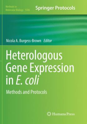 Heterologous Gene Expression in E. Coli : Methods and Protocols