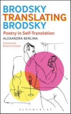 Brodsky Translating Brodsky: Poetry in Self-Translation
