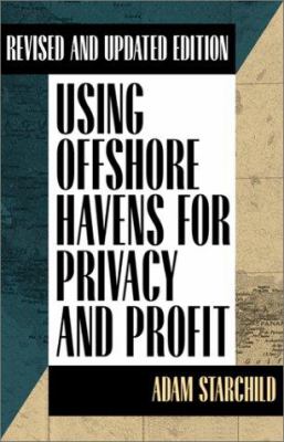 Using Offshore Havens for Privacy and Profit