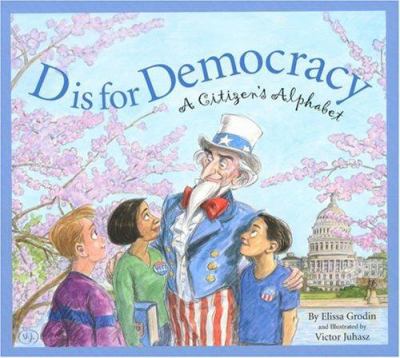 D Is for Democracy : A Citizen's Alphabet