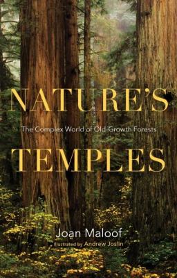 Nature's Temples : The Complex World of Old-Growth Forests