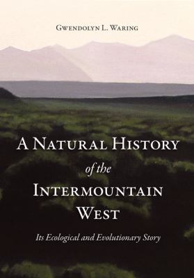 A Natural History of the Intermountain West : Its Ecological and Evolutionary Story