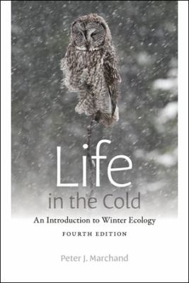 Life in the Cold : An Introduction to Winter Ecology, Fourth Edition