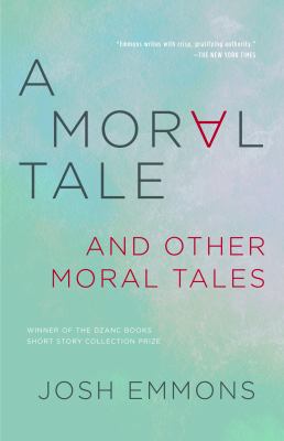 A Moral Tale and Other Moral Tales : Stories