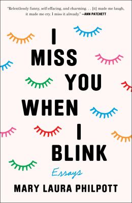 I Miss You When I Blink : Essays