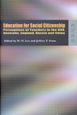 Education for Social Citizenship : Perceptions of Teachers in the USA, Australia, England, Russia and China
