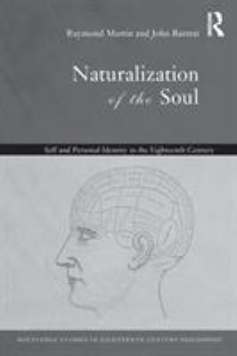 Naturalization of the Soul : Self and Personal Identity in the Eighteenth Century