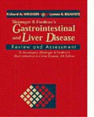 Sleisenger and Fordtran's Gastrointestinal and Liver Disease Review and Assessment : To Accompany Sleisenger and Fordtran's Gastrointestinal and Liver Disease
