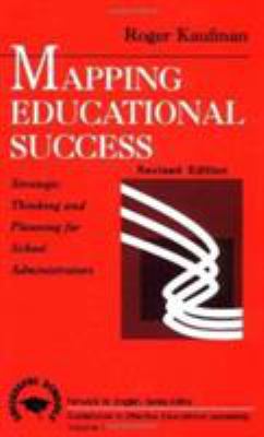 Mapping Educational Success : Strategic Thinking and Planning for School Administrators