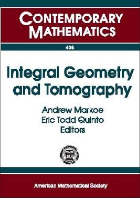 Integral Geometry and Tomography : AMS Special Session on Tomography and Integral Geometry April 17-18, 2004, Rider University, Lawrenceville, New Jersey