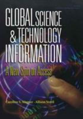 Global Science and Technology Information : A New Spin on Access