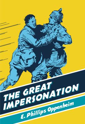The Great Impersonation : A British Library Spy Classic