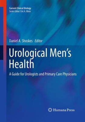 Urological Men's Health : A Guide for Urologists and Primary Care Physicians