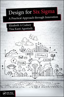Design for Six Sigma : A Practical Approach Through Innovation