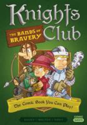 Knights Club: the Bands of Bravery : The Comic Book You Can Play