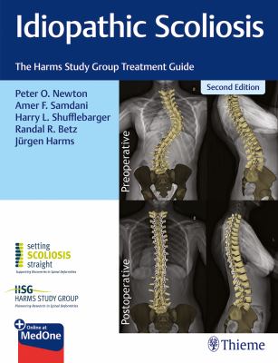 Idiopathic Scoliosis : The Harms Study Group Treatment Guide