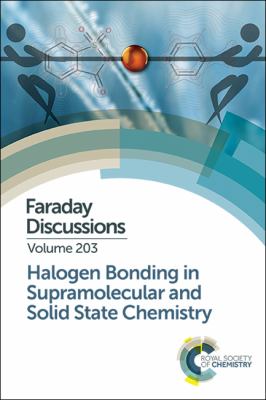Halogen Bonding in Supramolecular and Solid State Chemistry : Faraday Discussion