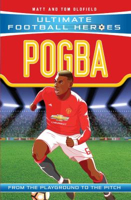 Pogba : From the Playground to the Pitch