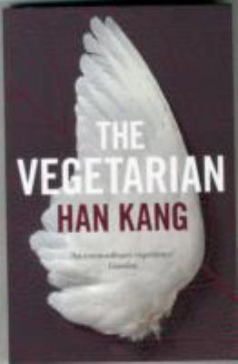 The Vegetarian : A Novel