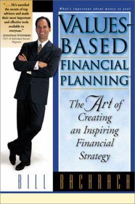Values-Based Financial Planning : The Art of Creating an Inspiring Financial Strategy