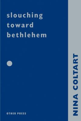 Slouching Towards Bethlehem : And Further Psychoanalytic Explorations