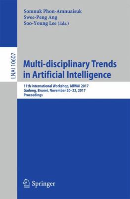 Multi-Disciplinary Trends in Artificial Intelligence : 11th International Workshop, MIWAI 2017, Gadong, Brunei, November 20-22, 2017, Proceedings