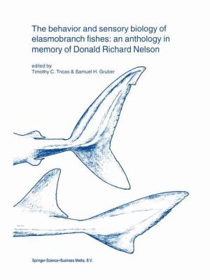 The Behavior and Sensory Biology of Elasmobranch Fishes - An Anthology in Memory of Donald Richard Nelson