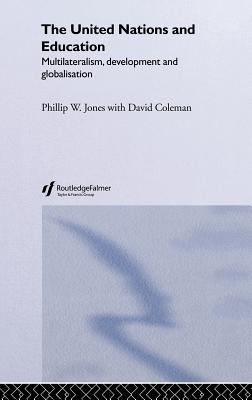 The United Nations and Education : Multilateralism, Development and Globalisation